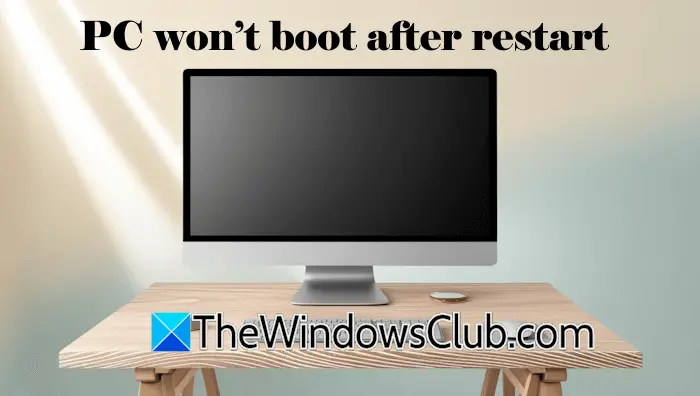 PC won’t boot after restart